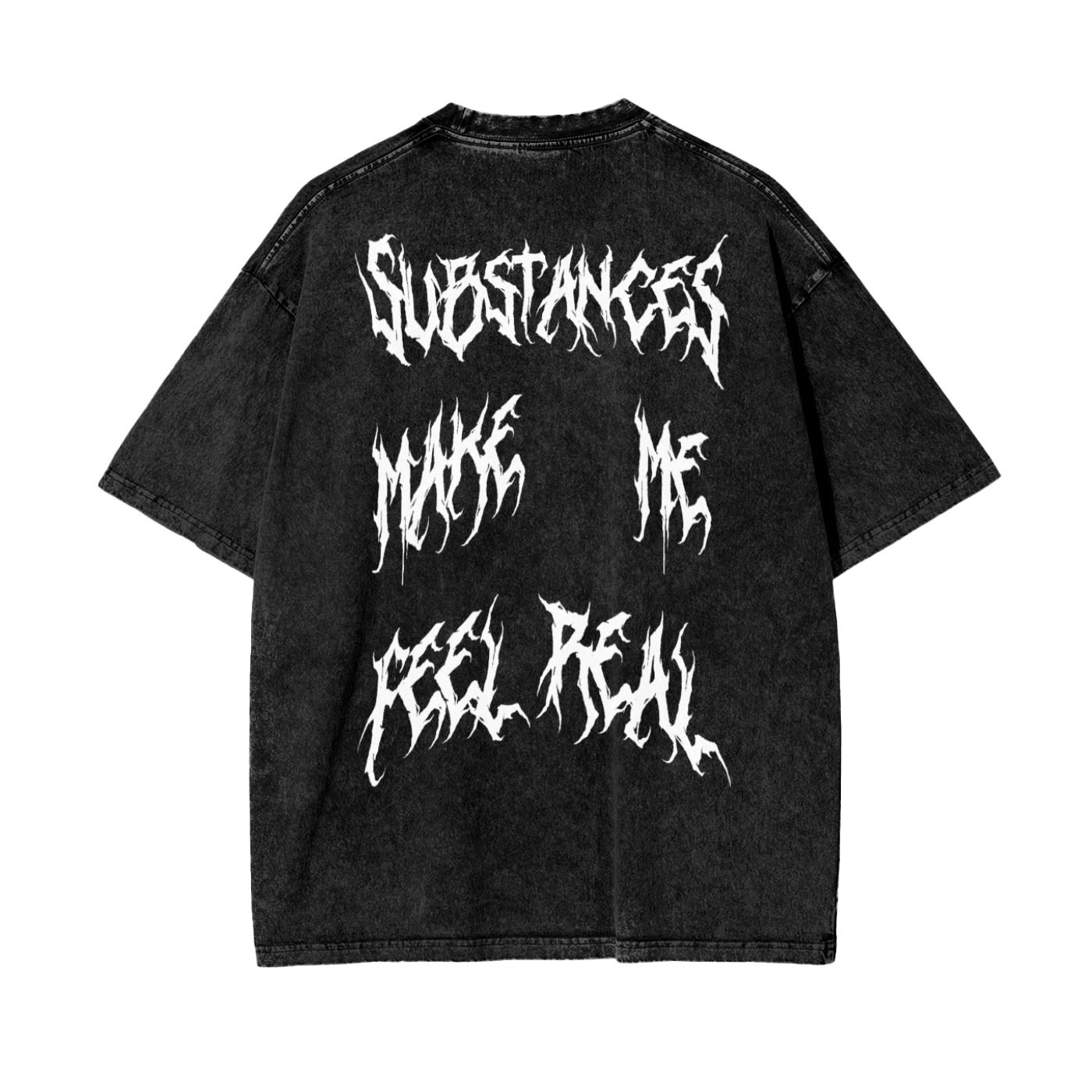 SUBSTANCES MAKE ME FEEL REAL SHIRT - TRIPMENTAL [ syobangz kollection ]